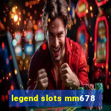 legend slots mm678